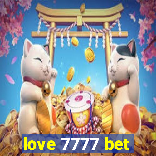 love 7777 bet